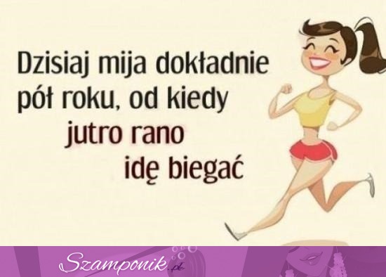 Bieganie- kiedyś zacznę ;)