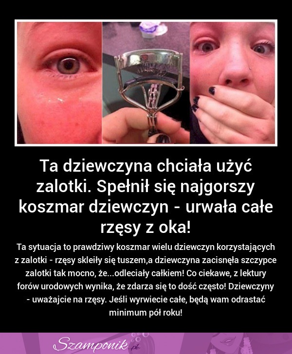 Ta dziewczyna chciała UŻYĆ tylko ZALOTKI do rzęs! To co się stało jest STRASZNE!