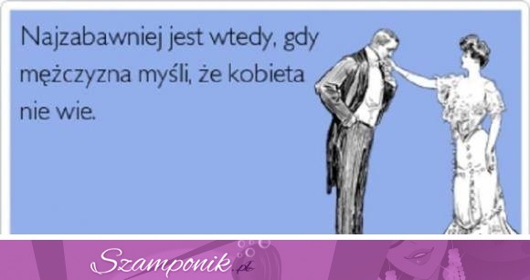 Najzabawniej jest wtedy... ;)