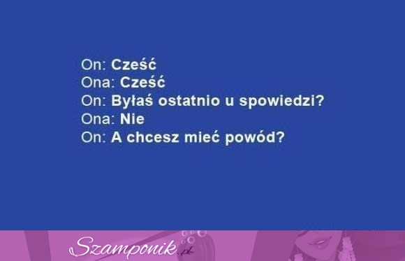 Mogę dać Ci powód