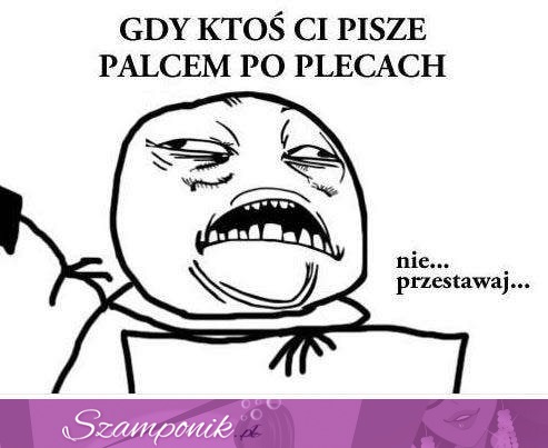 Drap po pleckach ;)