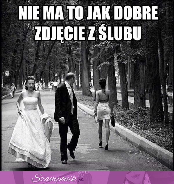 Nie ma to jak dobre zdjęcie ślubne