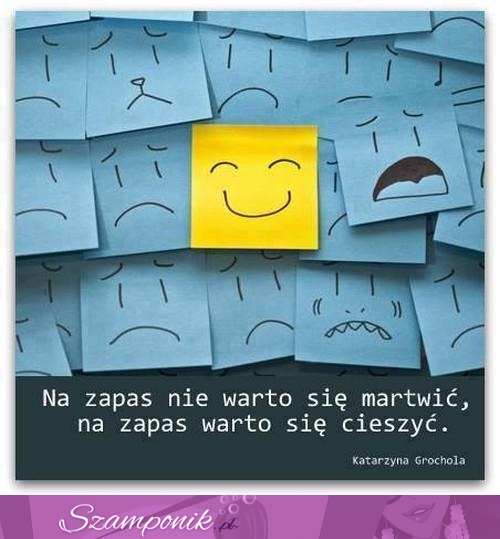 Na zapas nie warto się martwić!