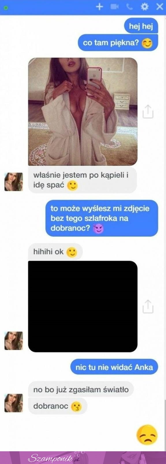 Chciał zobaczyć troszkę więcej... No nic ;D