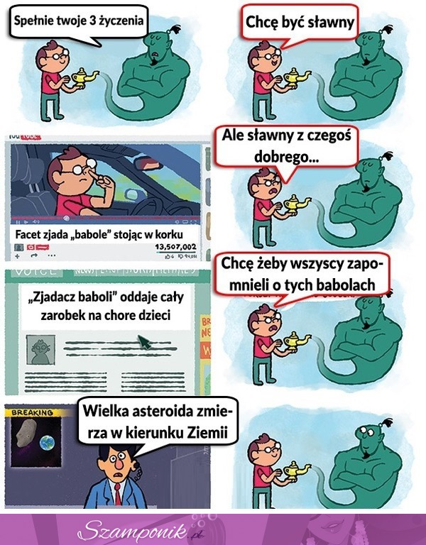 A gdybyś miał do wykorzystania 3 życzenia, poprosiłbyś o to samo? :D