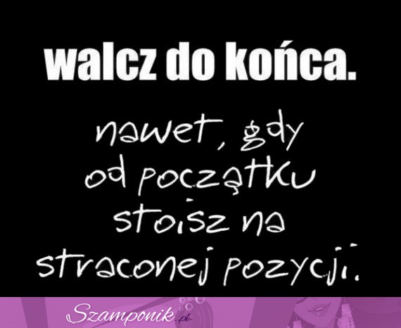 Walcz do końca