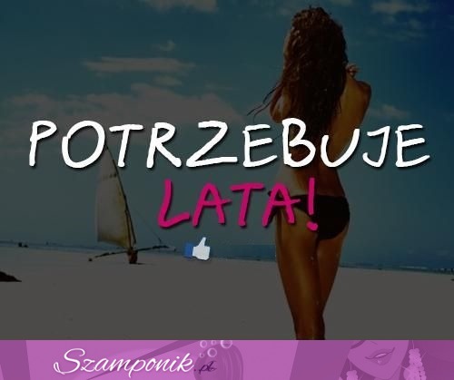 Potrzebuję lata