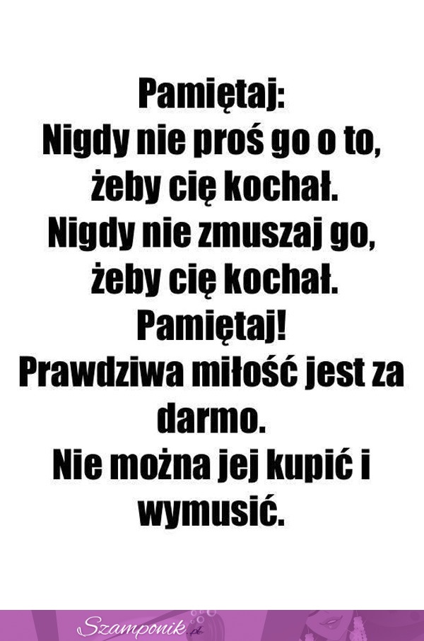 Miłości nie można kupić i wymusić