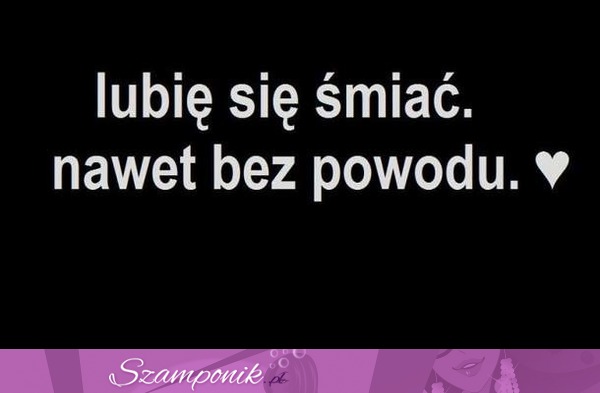 Lubię się śmiać ;)