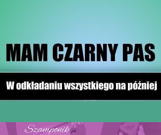 Mam czarny pas ;D