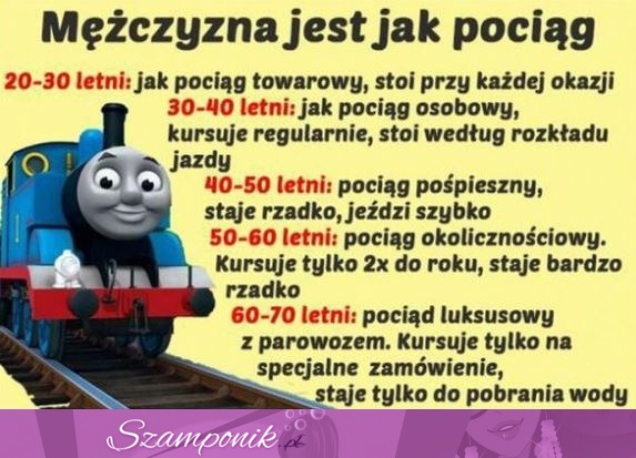 Mężczyzna jest jak pociąg... :D