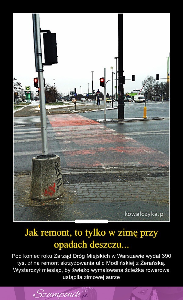 Jak remont, to tylko w zimę przy opadach deszczu!