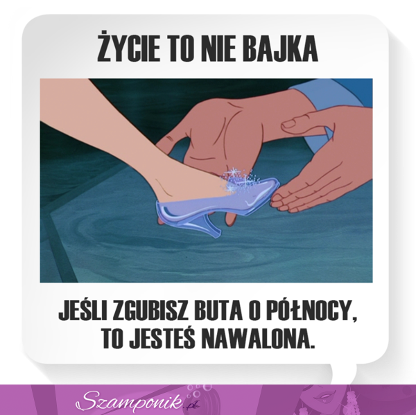 Życie to nie bajka