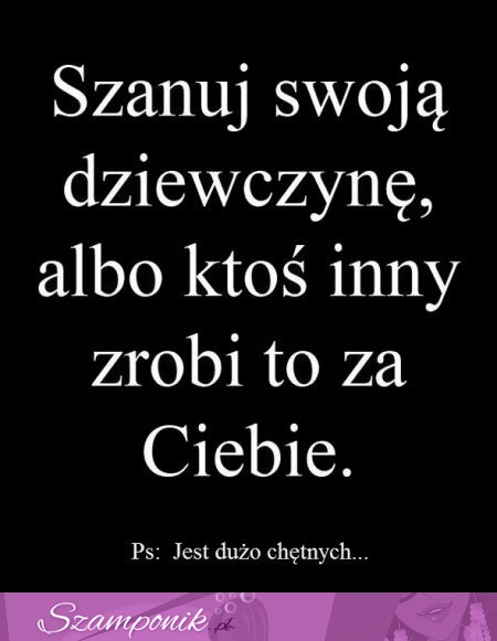 Szanuj swoją dziewczynę, albo...