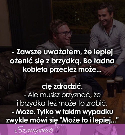 Może to i lepiej haha