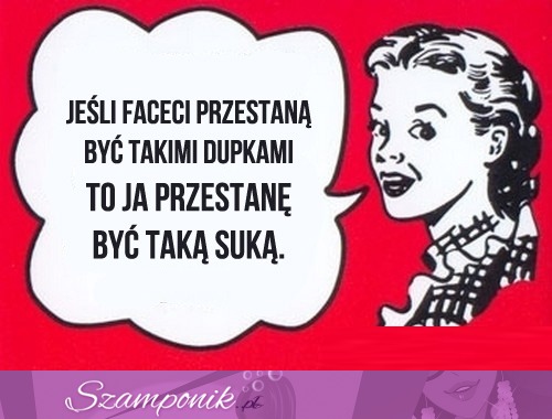 Jeśli faeci przestaną być duokami, to ja...