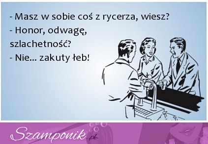 Rycerz XXI wieku...