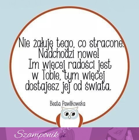 Nie żałuję tego