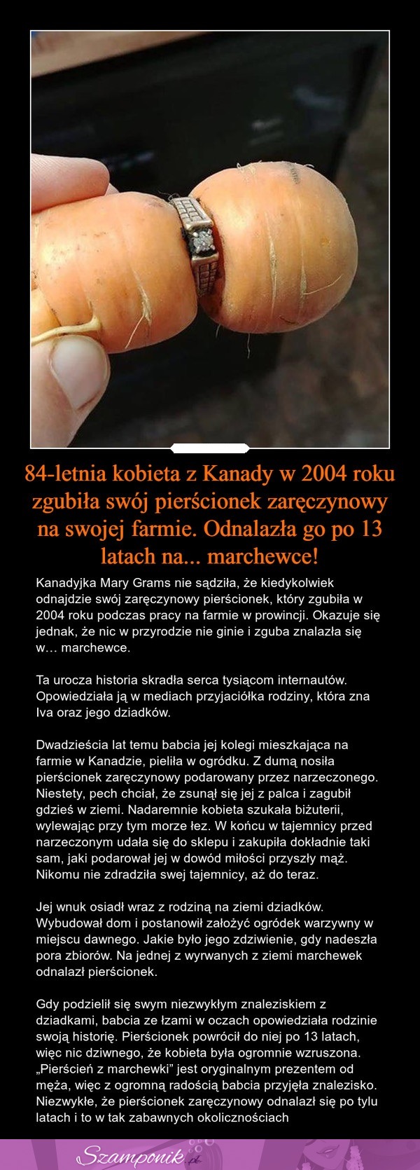 84-letnia kobieta z Kanady w 2004 roku zgubiła swój pierścionek zaręczynowy na swojej farmie. Odnalazła go po 15 latach... na marchewce!