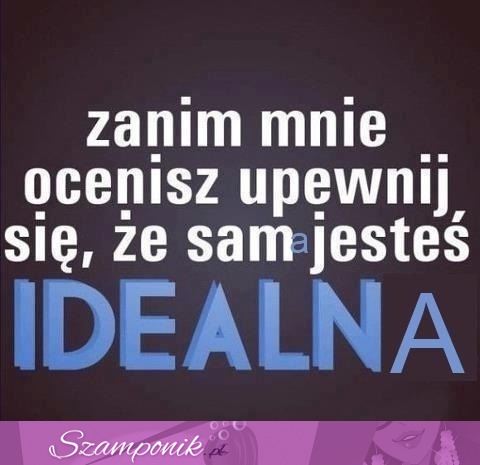 Nie oceniaj mnie!