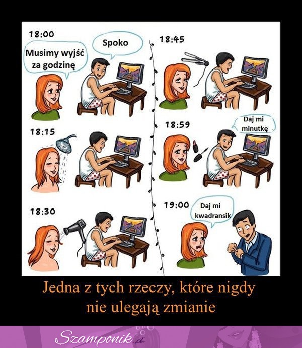 To nigdy nie ulegnie zmianie!