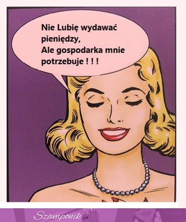 Gospodarka mnie potrzebuje ;)