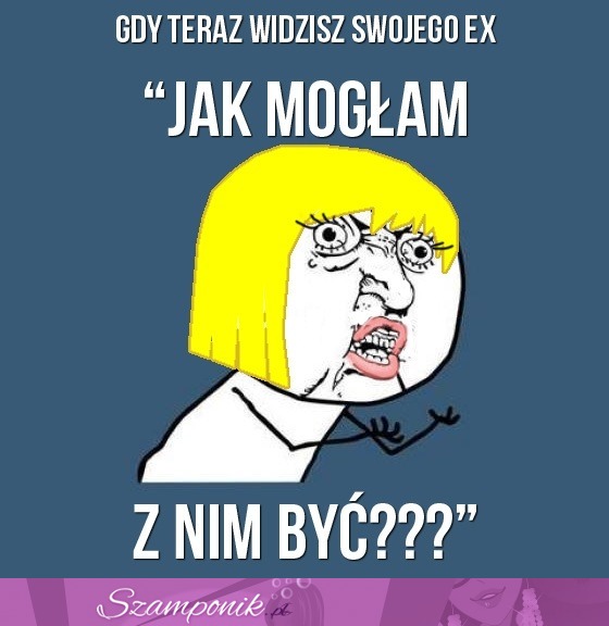 Kiedy widzę swojego ex