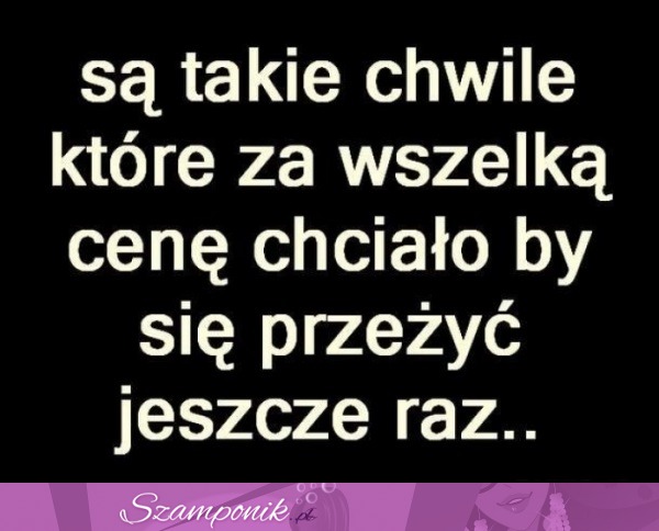 Są takie chwile...