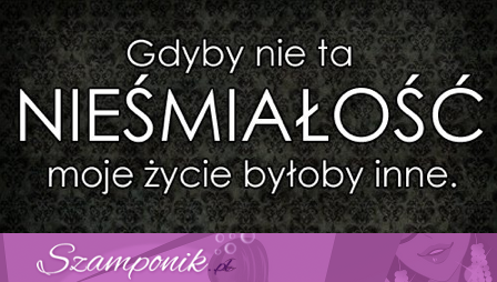 Nieśmiałość....