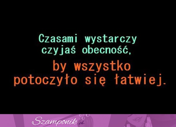 Czasami wystarczy czyjaś obecność