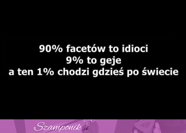 90% facetów...