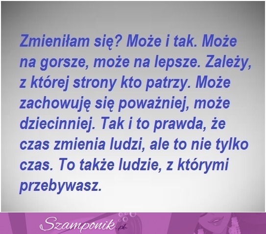 Zmieniłam się, może i tak.