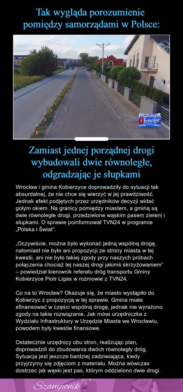 Zamiast jednej porządnej drogi, wybudowali dwie równoległe, ogradzając je słupkami... DRAMAT!