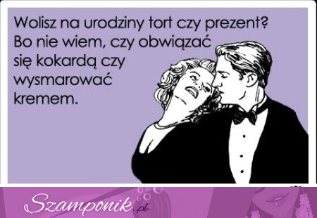 Co na urodziny... tort czy prezent