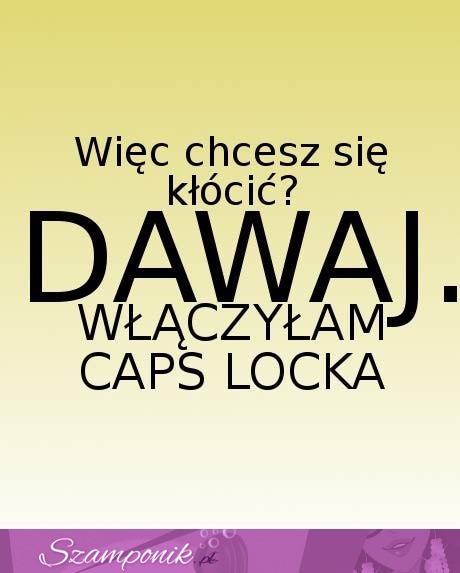 Chcesz się kłócić