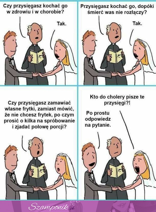 Hahaha najlepsza przysięga małżeńska ;D