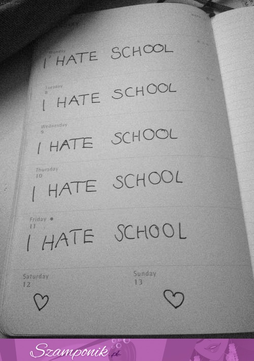 I hate school!!