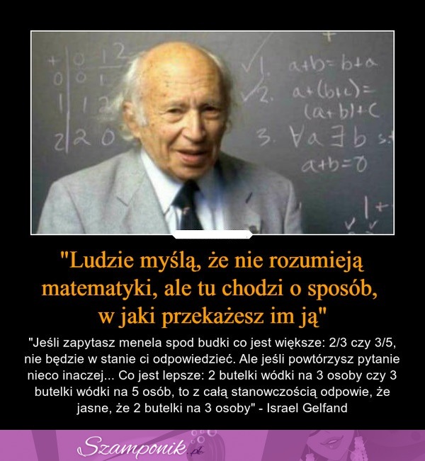 "Ludzie myślą, że nie rozumieją, ale tu chodzi o sposób w jaki przekażesz im ją"