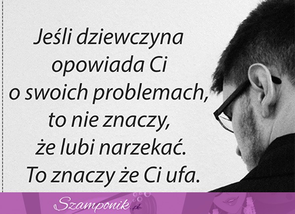 Jeśli dziewczyna opowiada Ci o swoich....