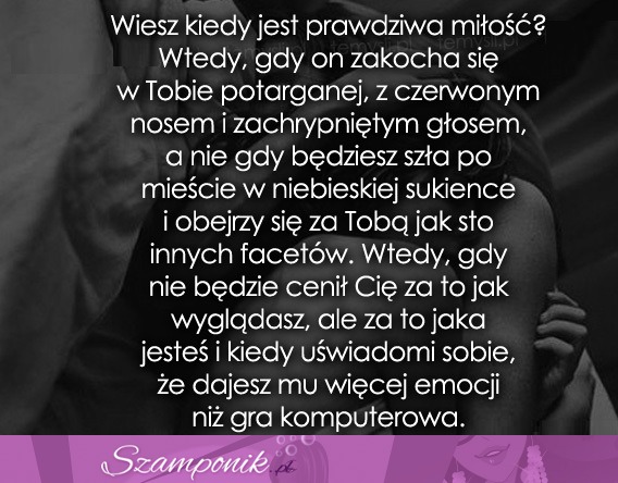 Wiesz kiedy jest prawdziwa miłość...