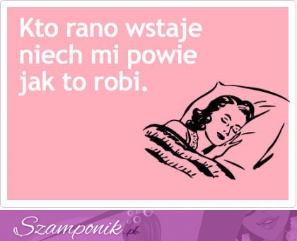 Kto rano wstaje :P