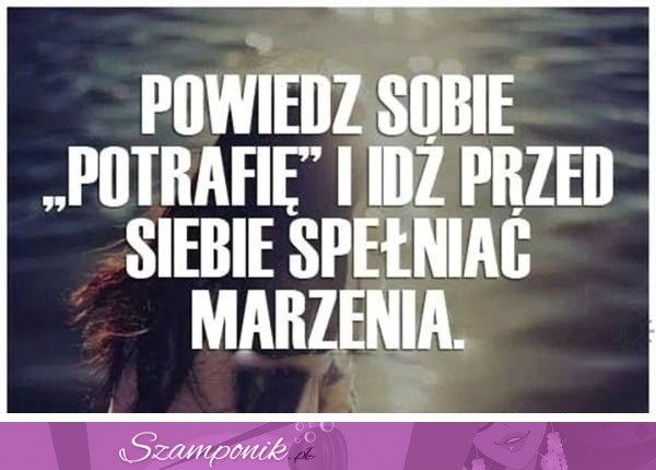 Powiedz sobie potrafię!