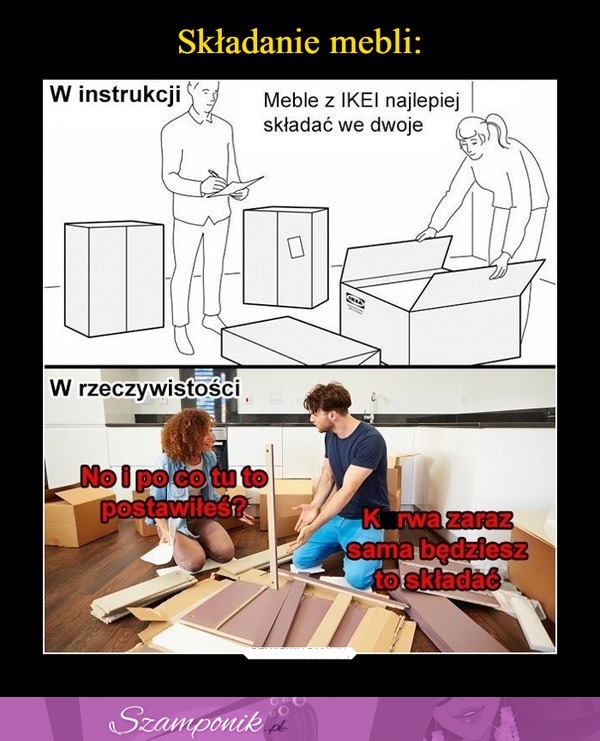 Składanie mebli w instrukcji i w rzeczywistości ;D