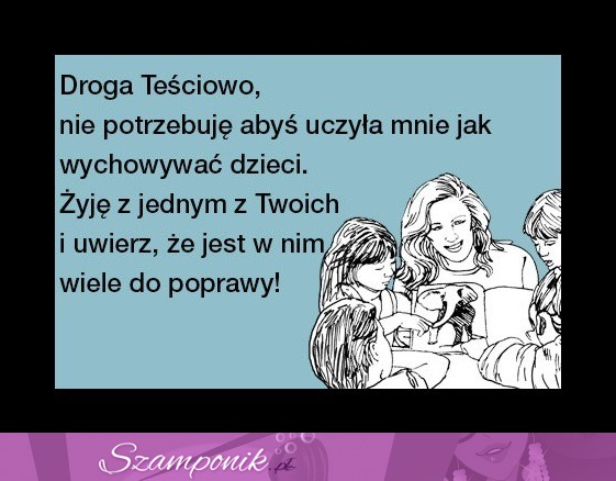 Do Teściowej ;)