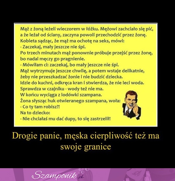 Drogie Panie, MĘSKA CIERPLIWOŚĆ też ma swoje granice! :)