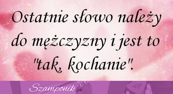 Ostatnie słowo należy do mężczyzny