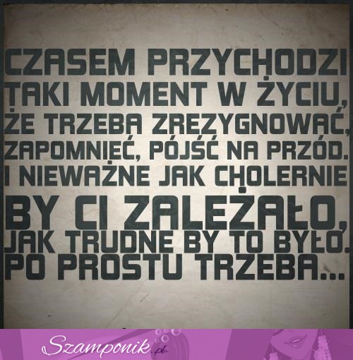 Czasem przychodzi taki moment