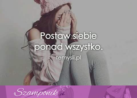 Postaw siebie ;D