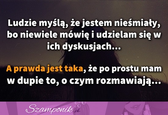 Ludzie myślą, że jestem nieśmiały