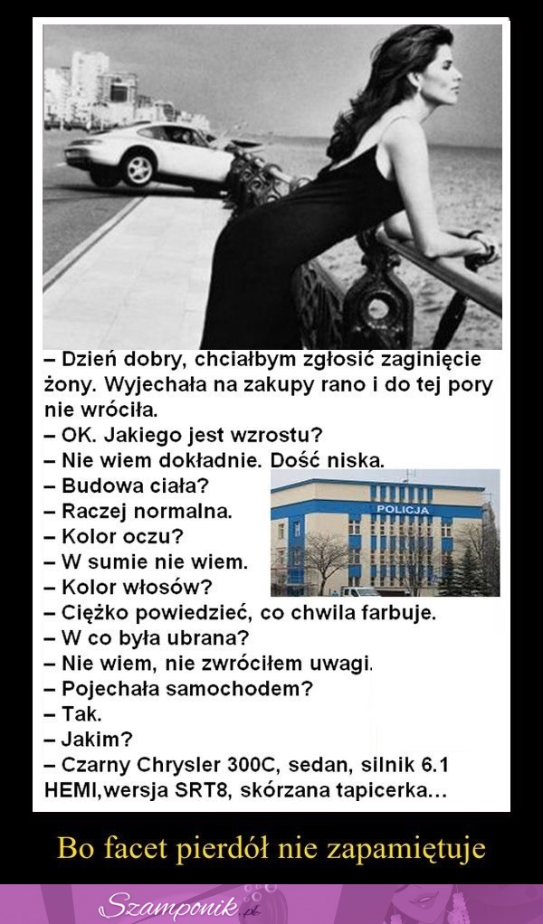 Świetny dowcip; Mąż chciał zgłosić zaginięcie żony. MASAKRA